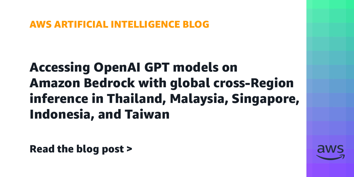 Accessing OpenAI GPT models on Amazon Bedrock with global cross-Region