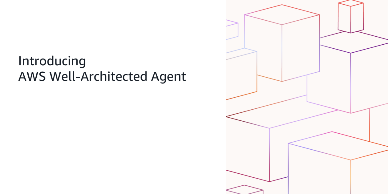 AWS Well-Architected Agent is now available