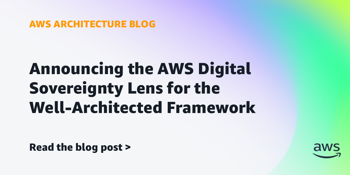 AWS Digital Sovereignty Lens for the Well-Architected Framework