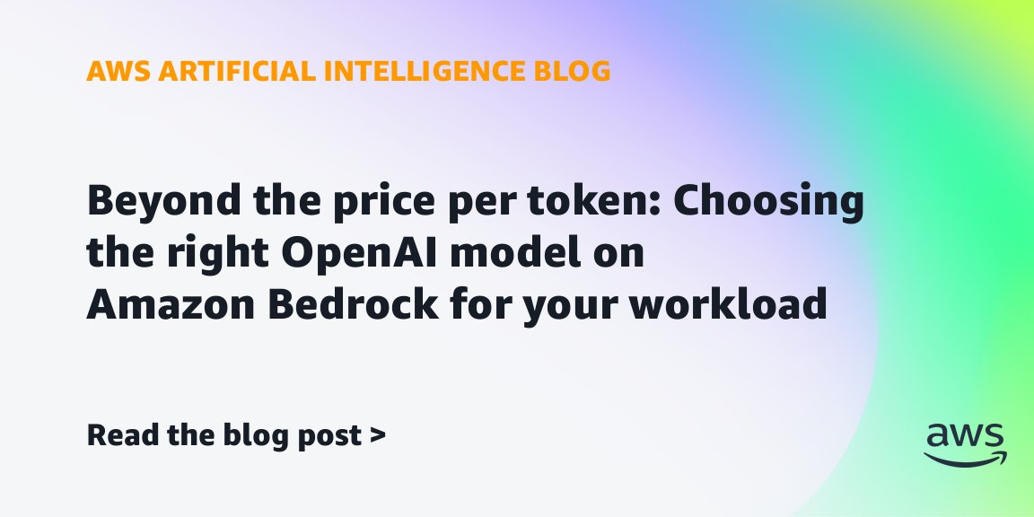 Beyond the price per token: Choosing the right OpenAI model on Amazon