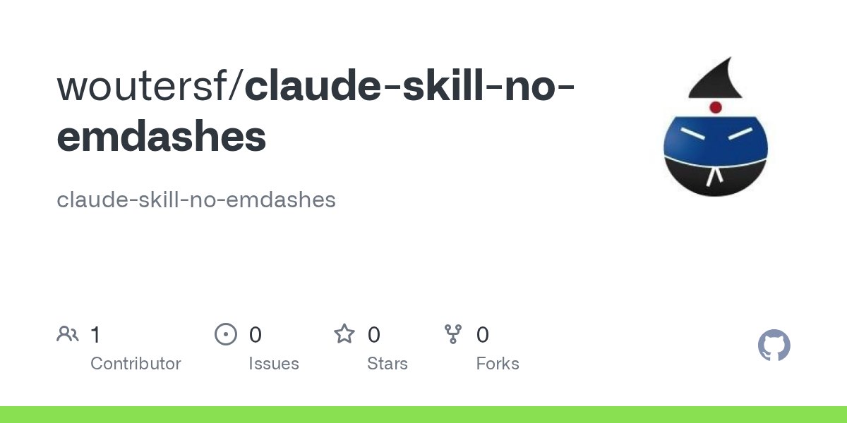 Claude Code skill: no emdashes: Points: 1 # Comments: 0