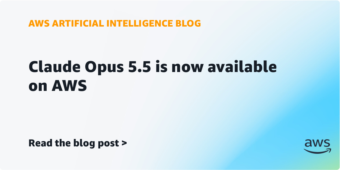 Claude Opus 5.5 is now available on AWS: Claude Opus 5.5, Anthropic's most