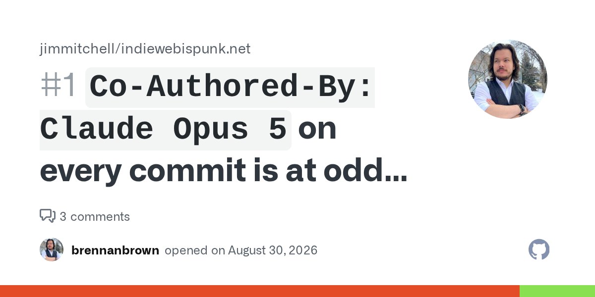 Co-Authored-By: Claude Opus 5 contradicts this being a hand-written