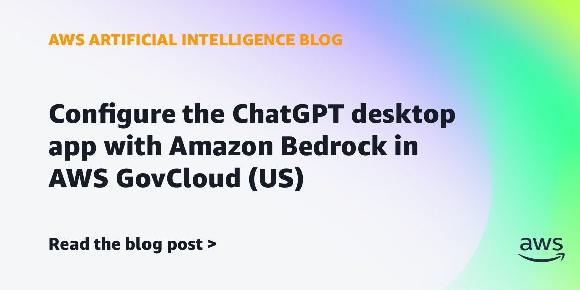 Configure the ChatGPT desktop app with Amazon Bedrock in AWS GovCloud (US)