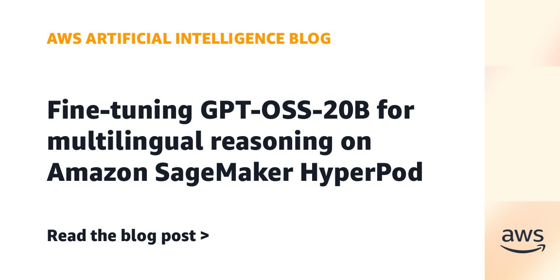 Fine-tuning GPT-OSS-20B for multilingual reasoning on Amazon SageMaker