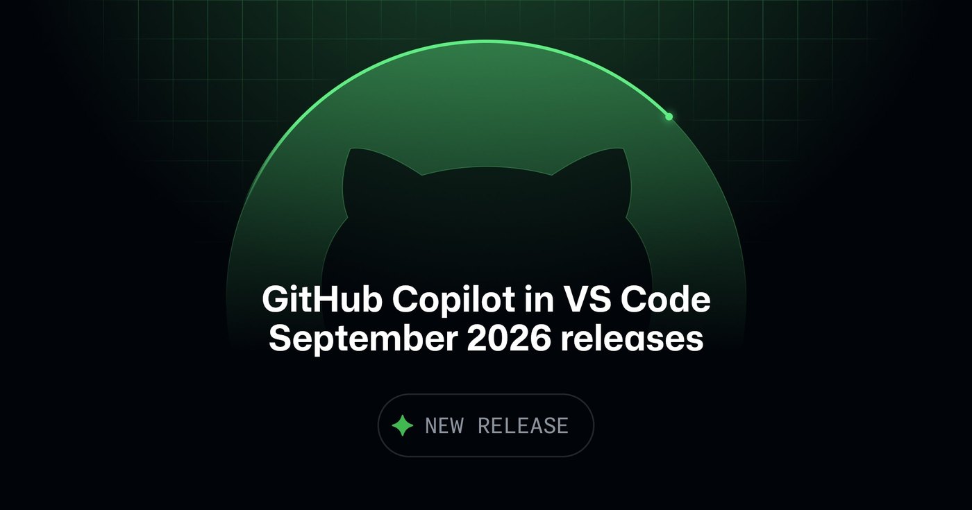 GitHub Copilot in VS Code, September 2026 releases