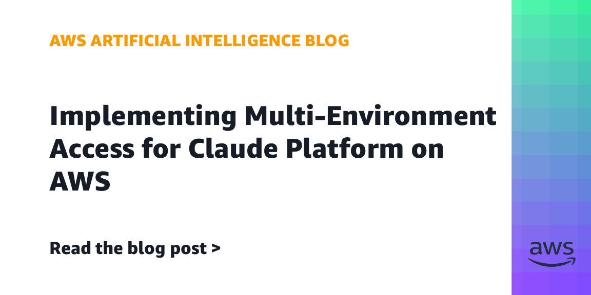 Implementing Multi-Environment Access for Claude Platform on AWS