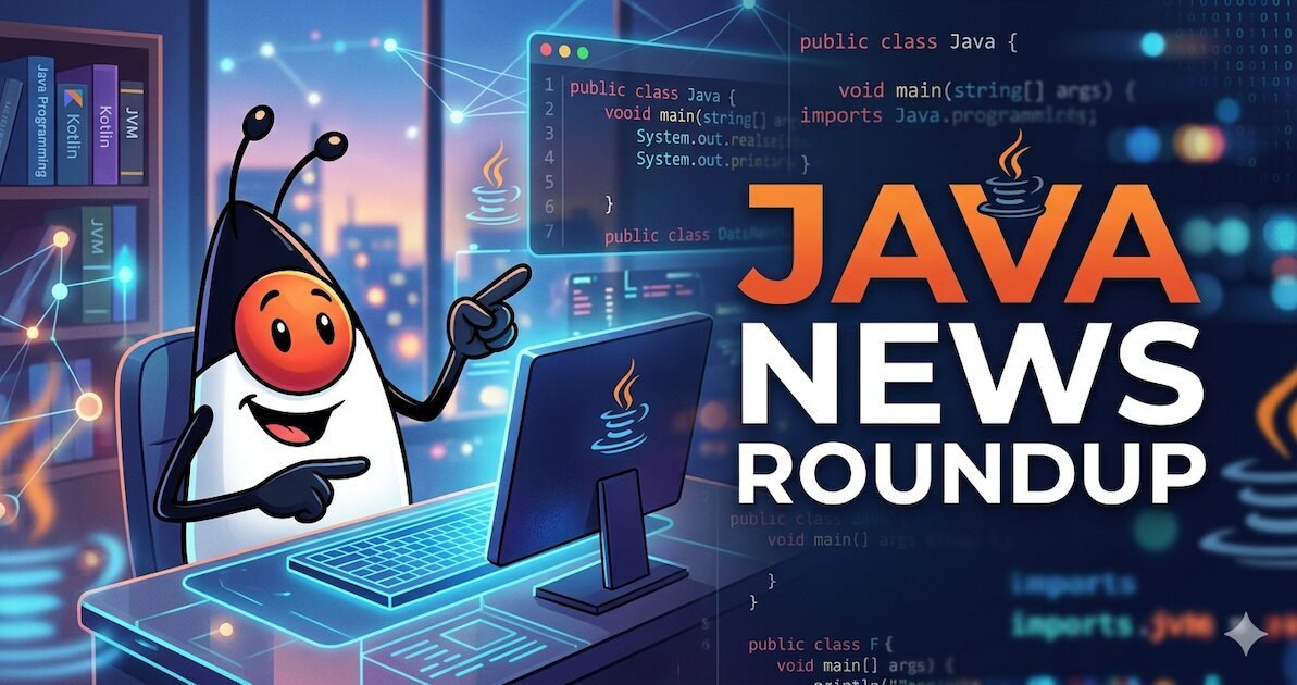 Java News Roundup: TornadoVM 6, JReleaser, LangChain4j, Java Operator SDK