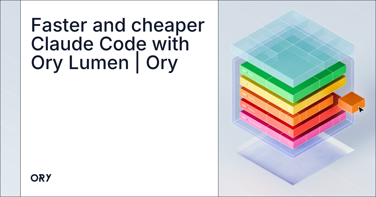 Make Claude Code Faster and Cheaper with Ory Lumen