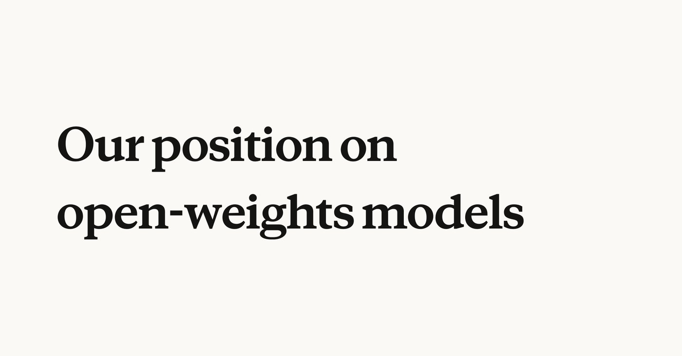 Our position on open-weights models news update