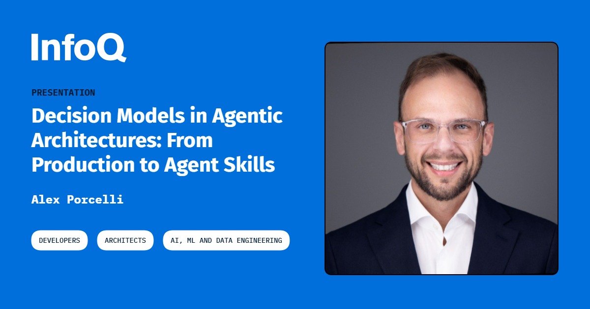 Presentation: Decision Models in Agentic Architectures: From Production