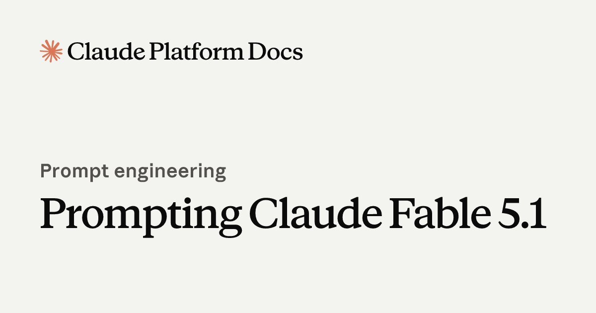 Prompting Claude Fable 5.1 and Claude Mythos 5.1
