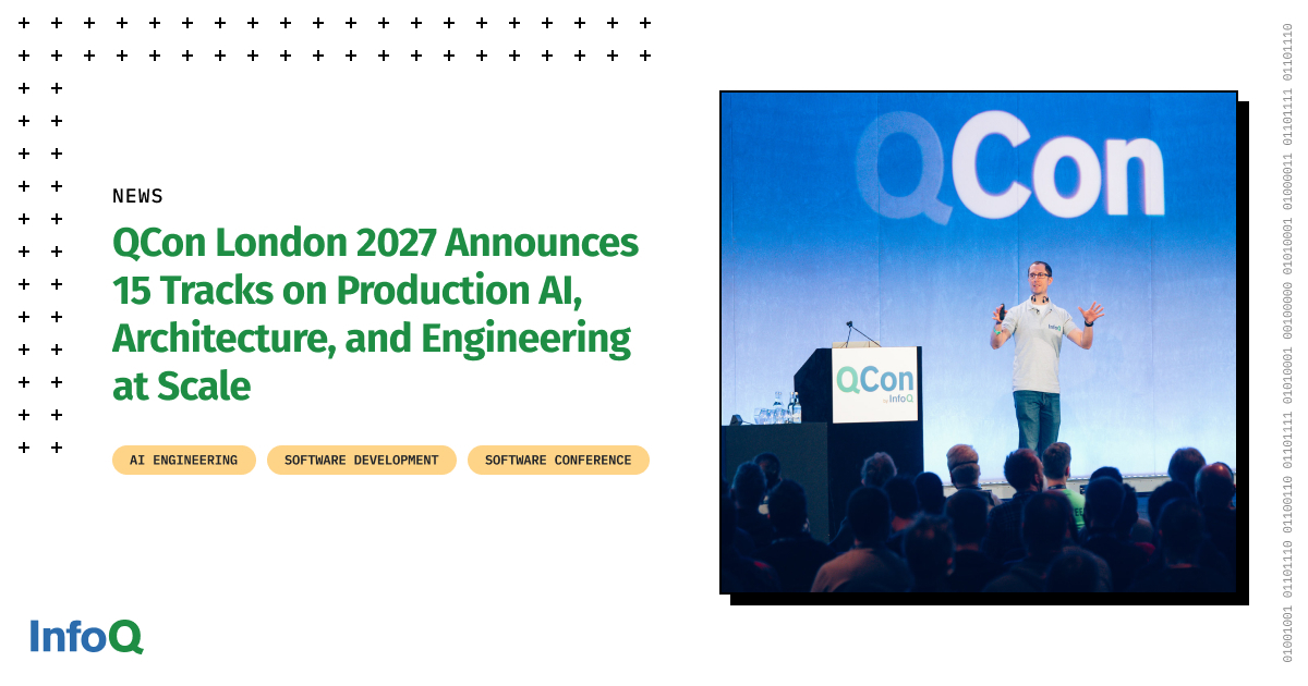 QCon London 2027 Announces 15 Tracks on Production AI, Architecture