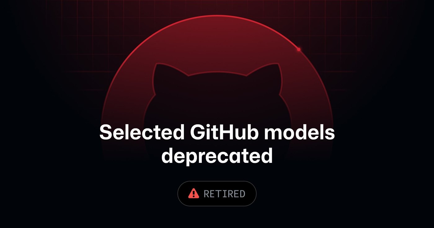 Selected GitHub Copilot models deprecated