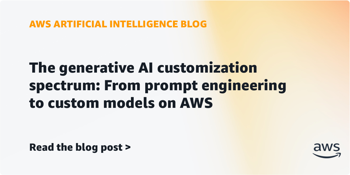 The generative AI customization spectrum: From prompt engineering