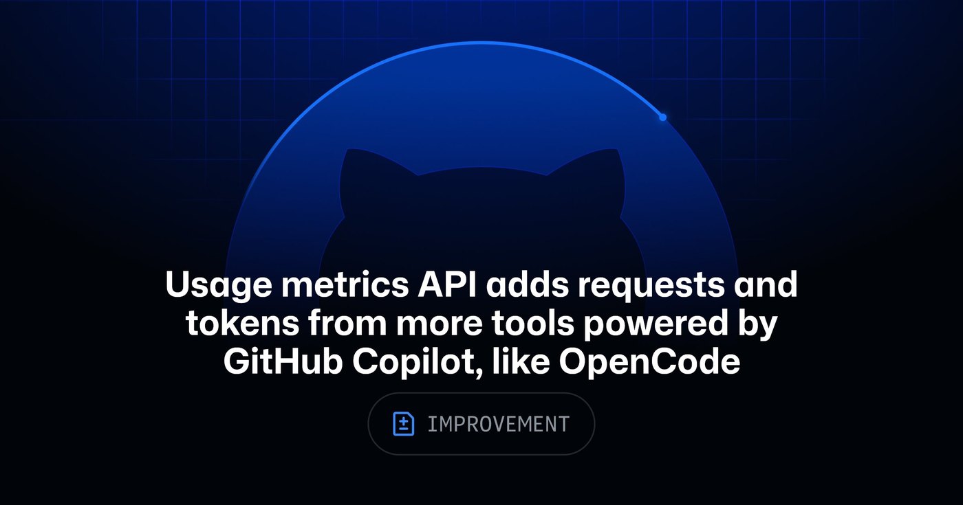 Usage metrics API adds usage from tools like OpenCode