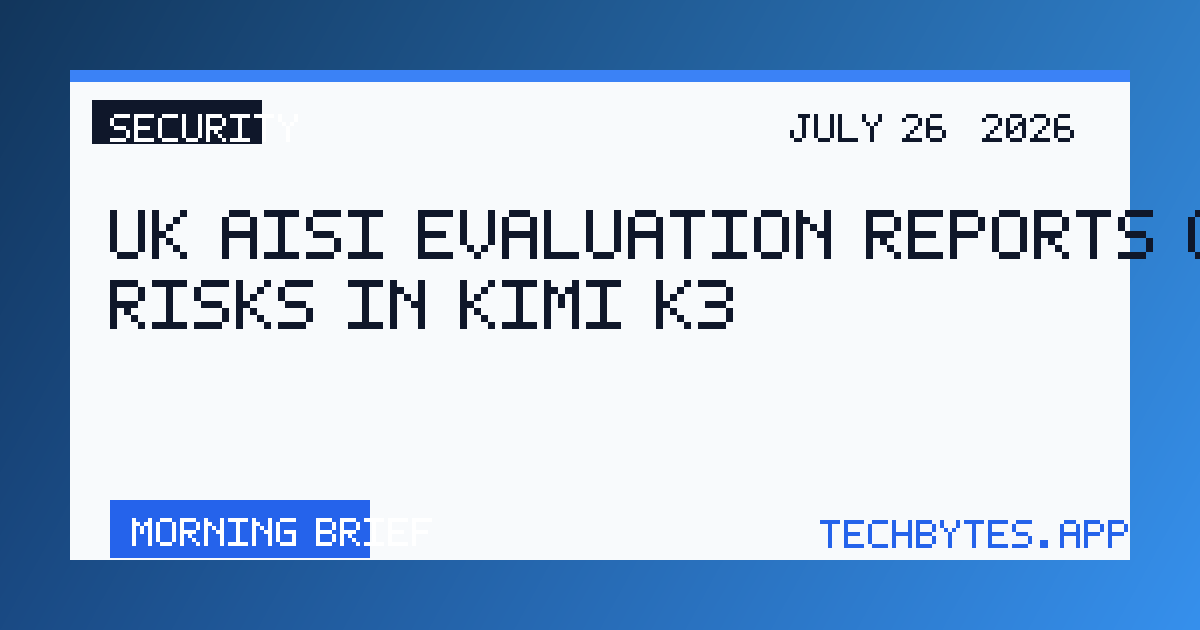 UK AISI evaluation reports cyber risks in Kimi K3